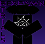 Respawn Trials