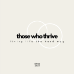 Those Who Thrive