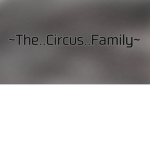 ~..The..Circus..Family..~