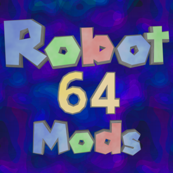 Robot 64 Mods