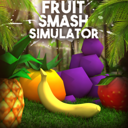 Fruit Smash Simulator!