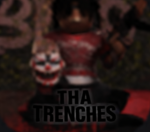 THA TRENCHES.