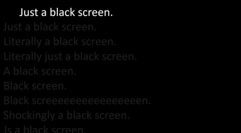 a black screen screenshot 1