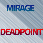 Mirage Deadpoint [ Legacy ]