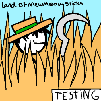 Land of MewMeowSticks RMST [Pre-Alpha]