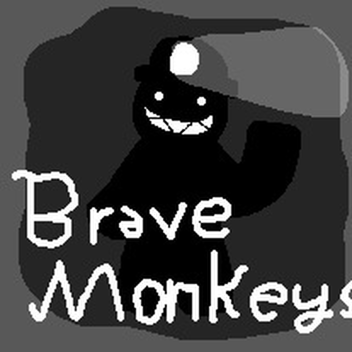 Brave Monkeys 🙈🙊