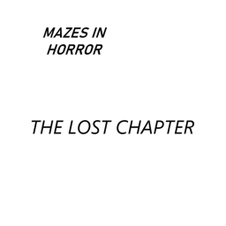 Mazes in Horror [The Lost Chapter]