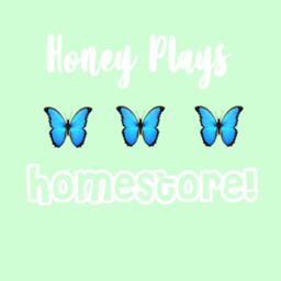 🐝Honey Plays Homestore!🐝