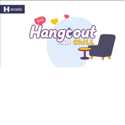 Top hangout and chill