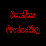 Deadless Production