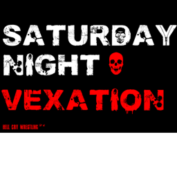 Hell Cry Wrestling [HCW] Saturday Night Vexation