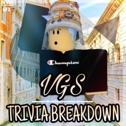 VGS • Trivia Breakdown