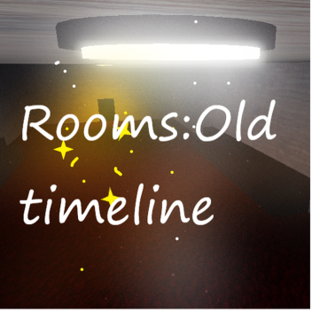 Rooms: Old Timeline [UPD]