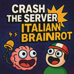 Crash the Server with Italian Brainrot