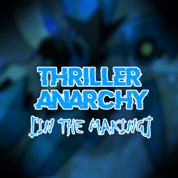 Thriller Anarchy [IN THE MAKING]