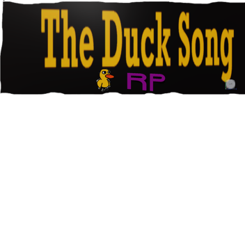 The Duck Song Roleplay