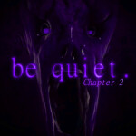 be quiet. 🔊