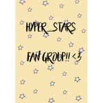 Hyper_Stars Fan Group!! <3