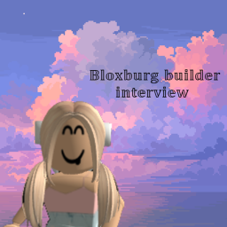 Bloxburg Builder Interview