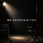 We Entertain You