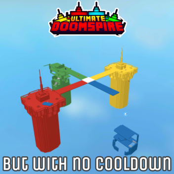 Doomspire but there's no cooldowns