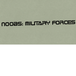 Noobs: Military Forces
