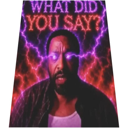 Clark What Did You Say? Meme Cape