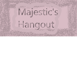 Majestic's Hangout