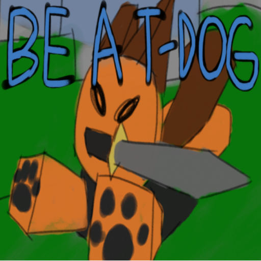 Be a T-Dog (Alpha) official Roblox game thumbnail