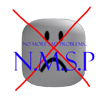 No More Sad Problems N.M.S.P