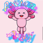 AXOLOTL ARMY FOR LIFE yeah