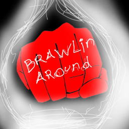 Brawlin' around