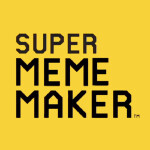 Super Meme Maker! [Early Access]