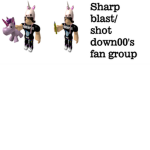 Sharpblast/Shotdown00 Fan group :D