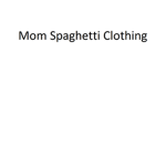 Mom spaghetti clothing&games