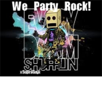 We Party Rock!