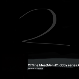 Offline MeatManHT lobby series 2
