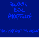 =Block Boy Shooters=
