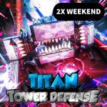 [💎2X] Titan Tower Defense