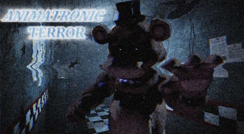 Animatronic Terror [WITHERED FREDDY!! 🐻🎁🎉]