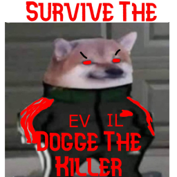 Survive The Dogge The Killer [BIG UPDATE]
