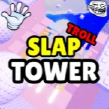 Troll Slap tower 🖐️