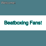 Fans of Beatboxing