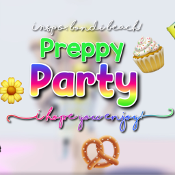 Preppy Party!  😋 😹 🌈