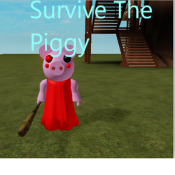 SURVIVE THE PIGGY
