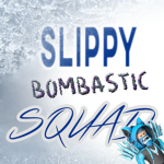Slippy Bombastic Squad