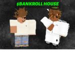 BANKROLL HOUSE