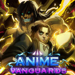 [🕊️7.0🕊️] Anime Vanguards