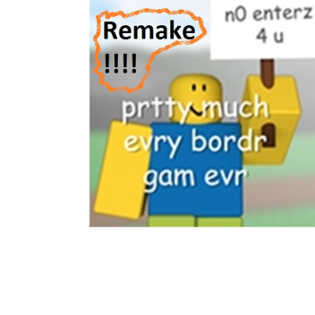 Pretty much every border game Remake (UPDATE)