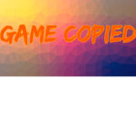 Game Copied